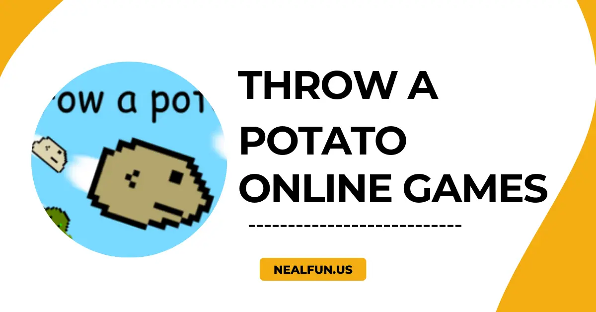 Throw a Potato